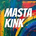 Masta Kink, Masta Kink