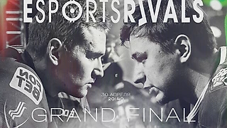 Grand Final Series 6х6 eSports RIVALS